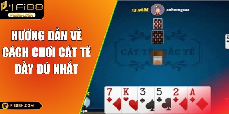 Hướng Dẫn Cách Chơi Cát Tê Thắng Lớn Như Cao Thủ