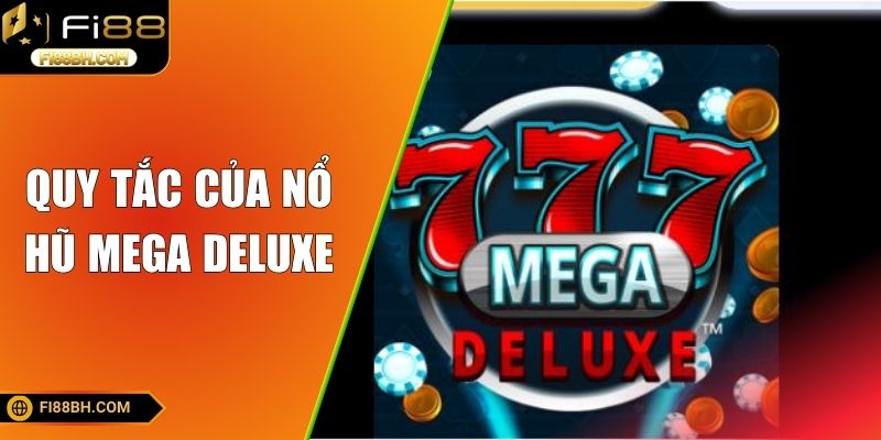 Quy tắc của nổ hũ Mega Deluxe
